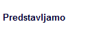 Predstavljamo